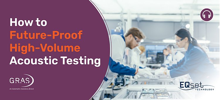 How to Future-Proof High-Volume Acoustic Testing Without Increasing Complexity 