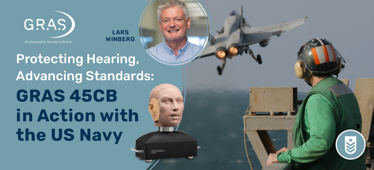 Setting New Standards in Hearing Protection: GRAS 45CB in Action with the US Navy